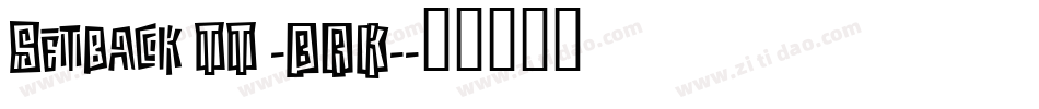 Setback TT -BRK-字体转换